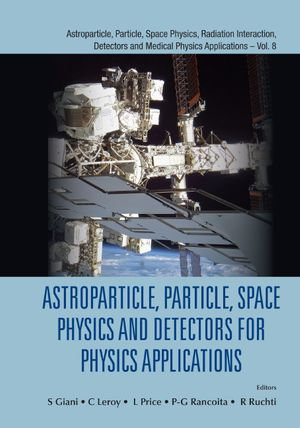 Astroparticle, Particle, Space Physics And Detectors For Physics Applications - Proceedings Of The 14th Icatpp Conference : Proceedings of the 14th ICATPP Conference - Simone Giani