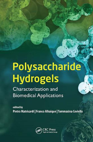 Polysaccharide Hydrogels : Characterization and Biomedical Applications - Pietro Matricardi