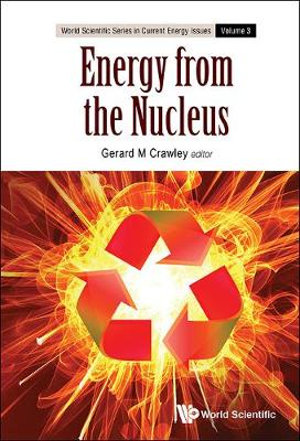 Energy from the Nucleus : The Science and Engineering of Fission and Fusion - Gerard M. Crawley