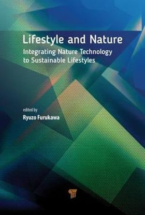 Lifestyle and Nature : Integrating Nature Technology to Sustainable Lifestyles - Ryuzo Furukawa