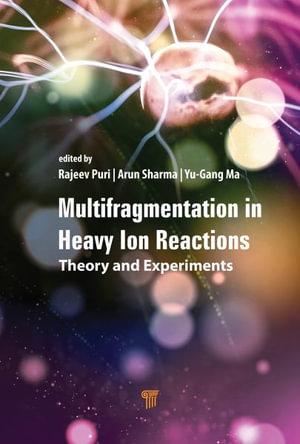 Multifragmentation in Heavy-Ion Reactions : Theory and Experiments - Rajeev K. Puri