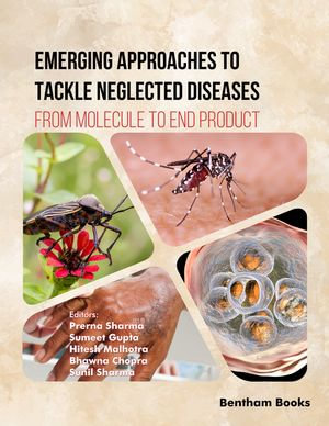 Emerging Approaches to Tackle Neglected Diseases : From Molecule to End Product - Prerna Sharma