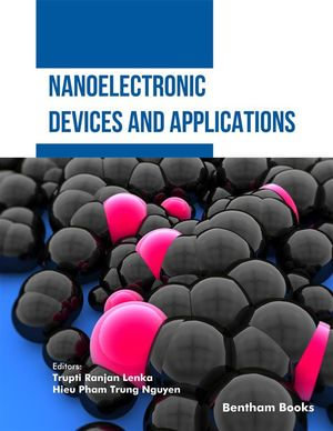 Nanoelectronic Devices and Applications - Trupti Ranjan Lenka