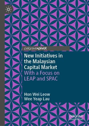 New Initiatives in the Malaysian Capital Market : With a Focus on LEAP and SPAC - Hon Wei Leow