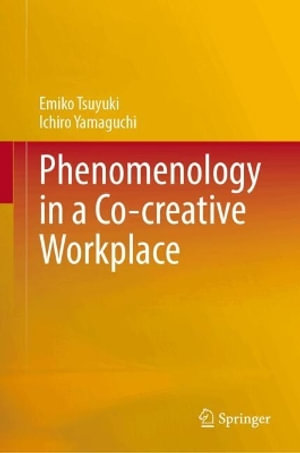 Phenomenology in a Co-creative Workplace - Emiko Tsuyuki