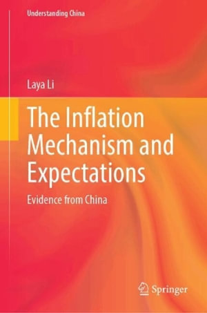 The Inflation Mechanism and Expectations : Evidence from China - Laya Li