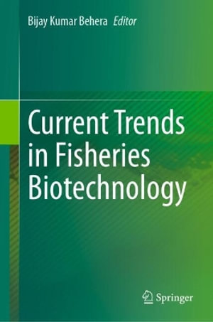 Current Trends in Fisheries Biotechnology - Bijay Kumar Behera