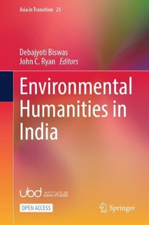 Environmental Humanities in India : Asia in Transition - Debajyoti Biswas