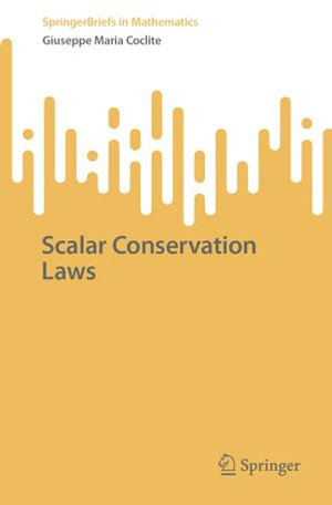 Scalar Conservation Laws : SpringerBriefs in Mathematics - Giuseppe Maria Coclite