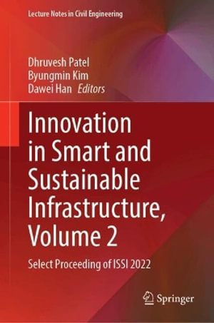 Innovation in Smart and Sustainable Infrastructure, Volume 2 : Select Proceeding of ISSI 2022 - Dhruvesh Patel