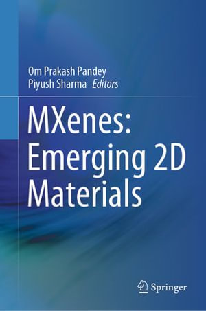 MXenes : Emerging 2D Materials - Om Prakash Pandey