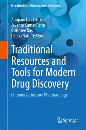 Traditional Resources and Tools for Modern Drug Discovery : Ethnomedicine and Pharmacology - Anupam Das Talukdar