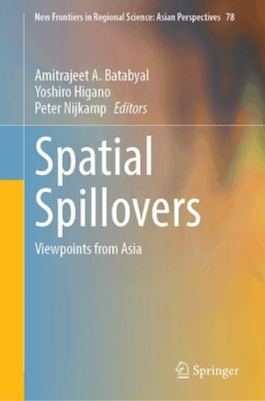 Spatial Spillovers : Viewpoints from Asia - Amitrajeet A. Batabyal