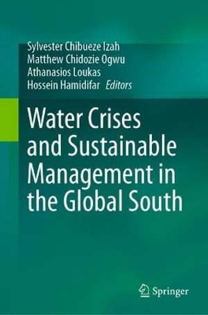 Water Crises and Sustainable Management in the Global South - Sylvester Chibueze Izah