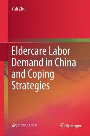 Eldercare Labor Demand in China and Coping Strategies - Yali Zhu