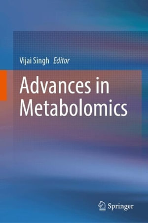 Advances in Metabolomics - Vijai Singh