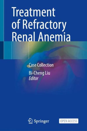 Treatment of Refractory Renal Anemia : Case Collection - Bi-Cheng Liu