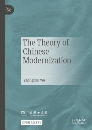 The Theory of Chinese Modernization - Zhongmin Wu