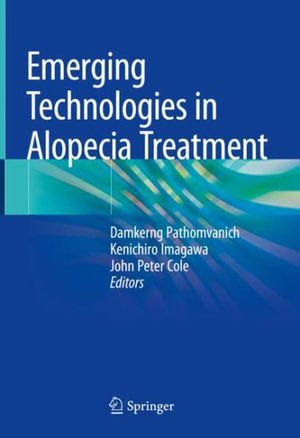 Emerging Technologies in Alopecia Treatment - Damkerng Pathomvanich