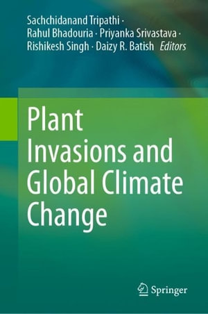 Plant Invasions and Global Climate Change - Sachchidanand Tripathi