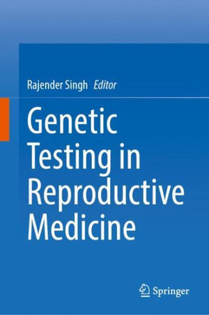 Genetic Testing in Reproductive Medicine - Rajender Singh