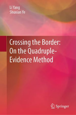 Crossing the Border : On the Quadruple-Evidence Method - Li Yang