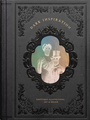 DARK INSPIRATION: 20th Anniversary Edition : Grotesque Illustrations, Art & Design - Victionary