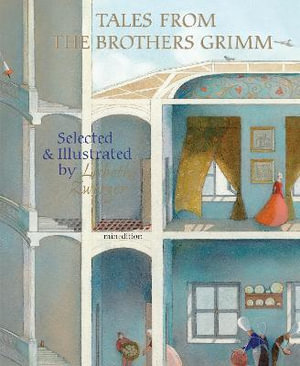 Tales from the Brothers Grimm : Selected and Illustrated by Lisbeth Zwerger - Brothers Grimm