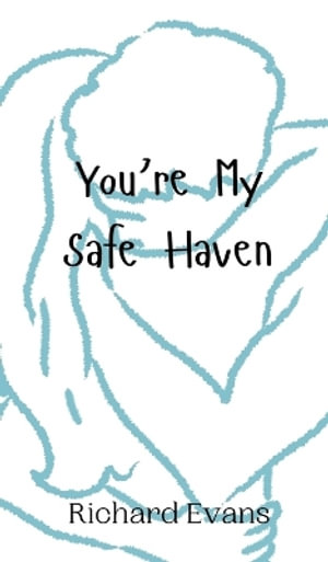 You're My Safe Haven - Richard Evans