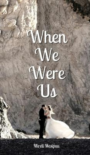 When We Were Us - Mirell Mesipuu