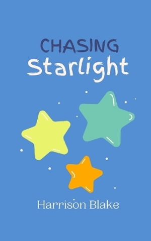 Chasing Starlight - Harrison Blake