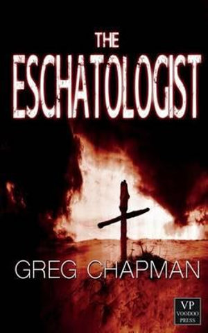 The Eschatologist - Greg Chapman