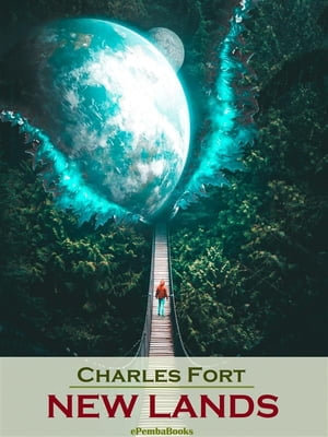 New Lands (Annotated) - Charles Fort