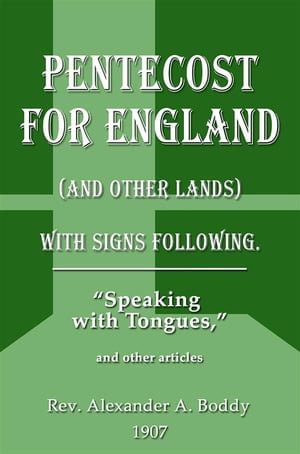 Pentecost for England : (and Other Lands) With Signs Following - Alexander Alfred Boddy