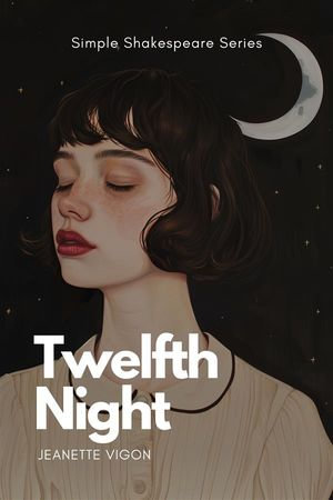 Twelfth Night | Simple Shakespeare Series : The classic play adapted to modern language - Jeanette Vigon