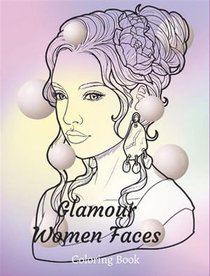 Glamour Women Faces : Coloring Books for Adults - French Media