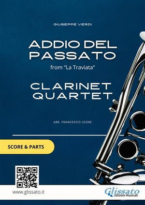 Clarinet Quartet "Addio del Passato" by Verdi (score & parts) : for early intermediate clarinet players - Giuseppe Verdi