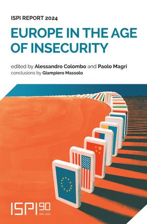 Europe in the Age of Insecurity : ISPI Report 2024 - Alessandro Colombo