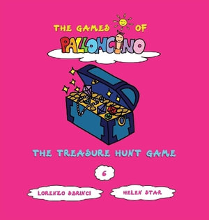 The Treasure Hunt Game : The Games of Palloncino - Lorenzo Sbrinci