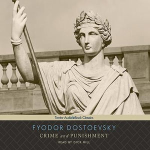 Crime and Punishment Lib/E : Tantor Audiblebook Classics - Fyodor Dostoevsky