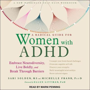 A Radical Guide for Women with ADHD Lib/E : Embrace Neurodiversity, Live Boldly, and Break Through Barriers - MS