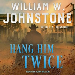 Hang Him Twice : Trail West - William W. Johnstone