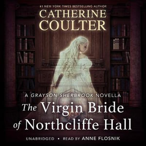 The Virgin Bride of Northcliffe Hall : Grayson Sherbrooke's Otherworldly Adventures - Catherine Coulter