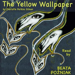 The Yellow Wallpaper - Charlotte Perkins Gilman