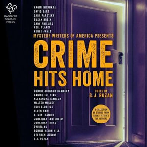 Crime Hits Home Lib/E : A Collection of Stories from Crime Fiction's Top Authors - S. J. Rozan