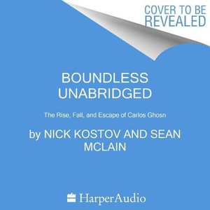 Boundless : The Rise, Fall, and Escape of Carlos Ghosn - Nick Kostov