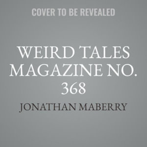 Weird Tales Magazine No. 368 : Occult Detective Issue - Jonathan Maberry