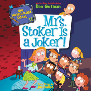 My Weirder-Est School #11 : Mrs. Stoker Is a Joker! - Dan Gutman