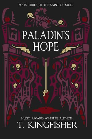 Paladin's Hope : The Saint of Steel - T. Kingfisher