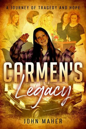 Carmen's Legacy - John Maher